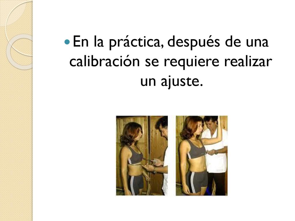 En la práctica, después de una calibración se requiere realizar un ajuste.