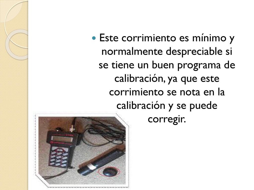 Este corrimiento es mínimo y normalmente despreciable si se tiene un buen programa de calibración, ya que este corrimiento se nota en la calibración y se puede corregir.