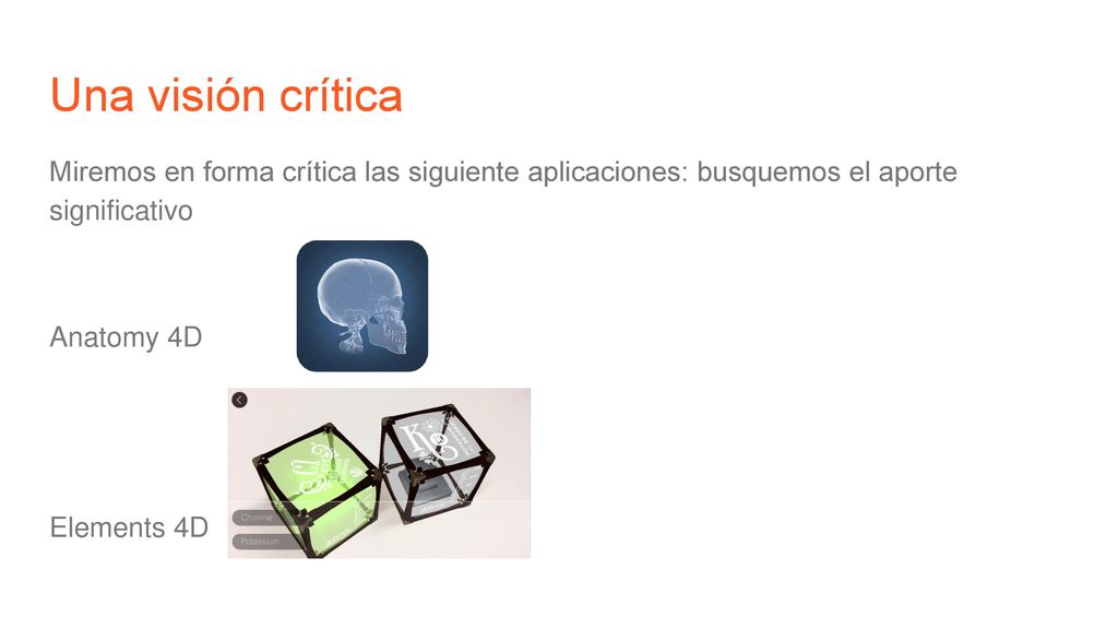 Una visión crítica Miremos en forma crítica las siguiente aplicaciones: busquemos el aporte significativo.