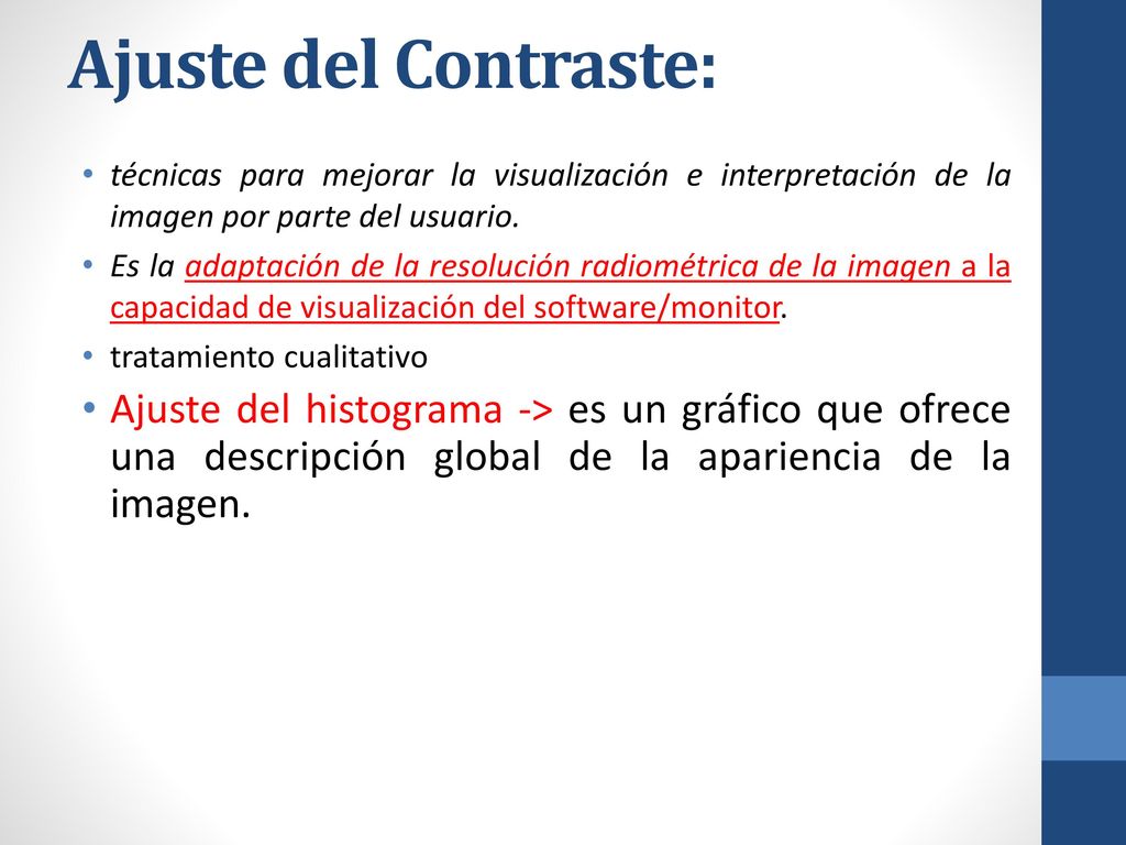 Ajuste del Contraste: técnicas para mejorar la visualización e interpretación de la imagen por parte del usuario.