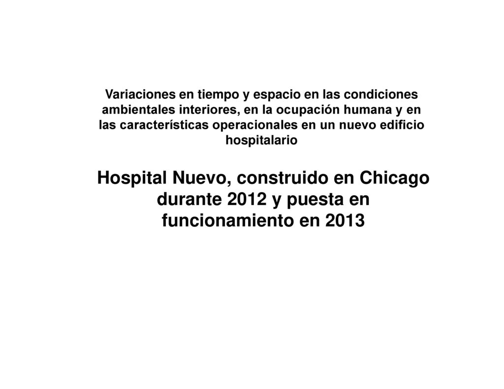 Variaciones en tiempo y espacio en las condiciones ambientales interiores, en la ocupación humana y en las características operacionales en un nuevo edificio hospitalario