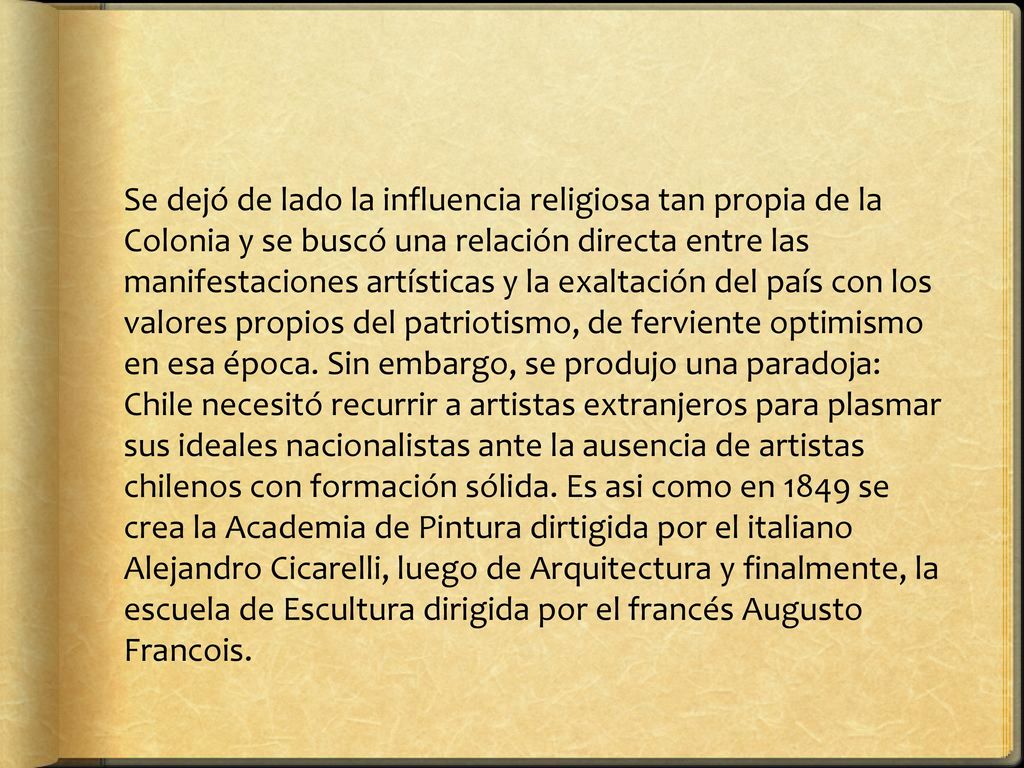Se dejó de lado la influencia religiosa tan propia de la Colonia y se buscó una relación directa entre las manifestaciones artísticas y la exaltación del país con los valores propios del patriotismo, de ferviente optimismo en esa época.