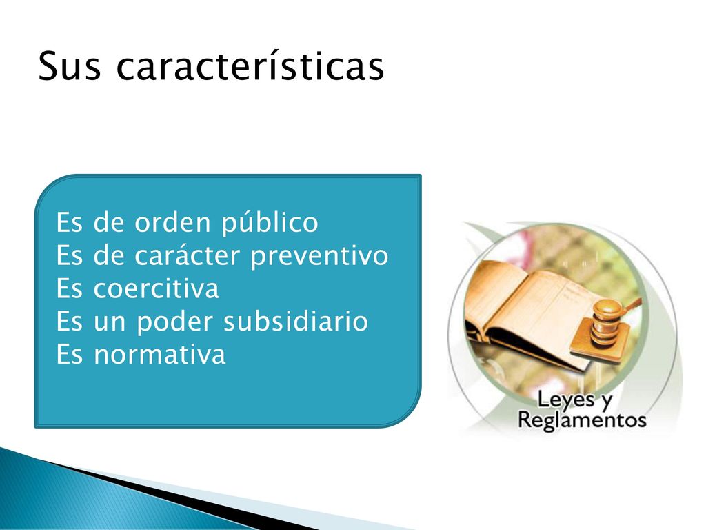Sus características Es de orden público Es de carácter preventivo