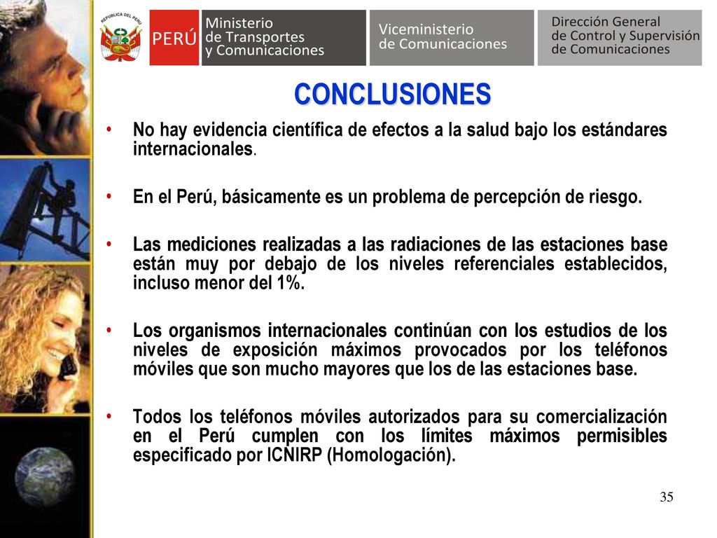 CONCLUSIONES No hay evidencia científica de efectos a la salud bajo los estándares internacionales.
