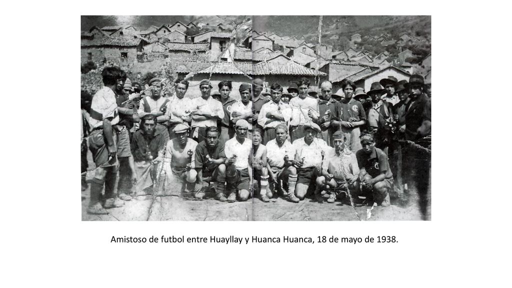 Amistoso de futbol entre Huayllay y Huanca Huanca, 18 de mayo de 1938.