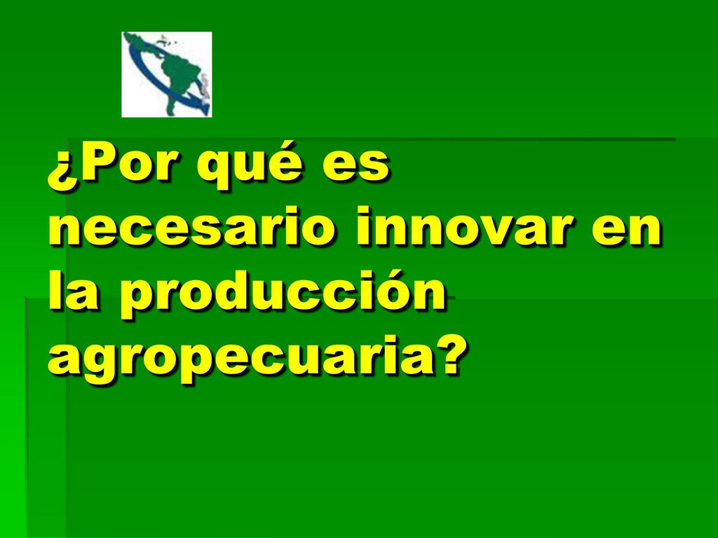 ¿Por qué es necesario innovar en la producción agropecuaria