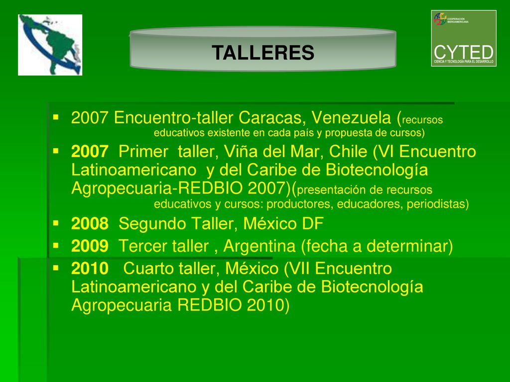 TALLERES 2007 Encuentro-taller Caracas, Venezuela (recursos educativos existente en cada país y propuesta de cursos)