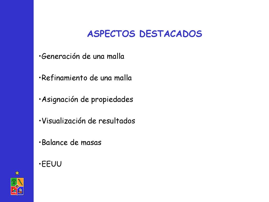 ASPECTOS DESTACADOS Generación de una malla Refinamiento de una malla