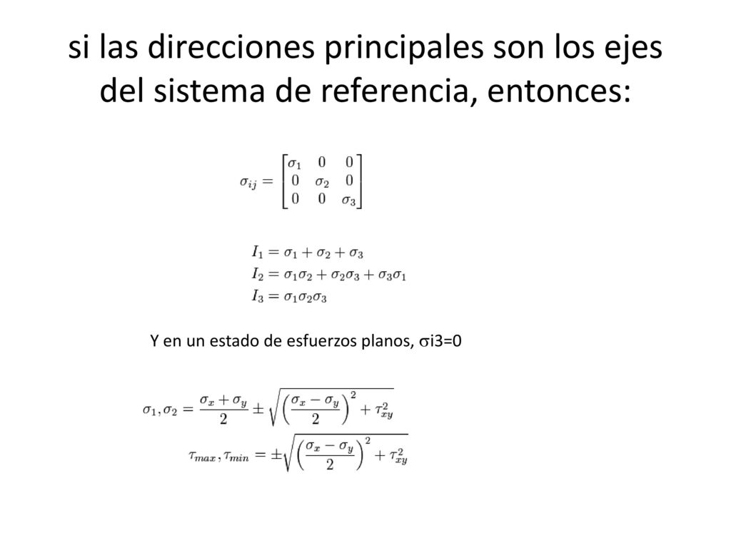 si las direcciones principales son los ejes del sistema de referencia, entonces: