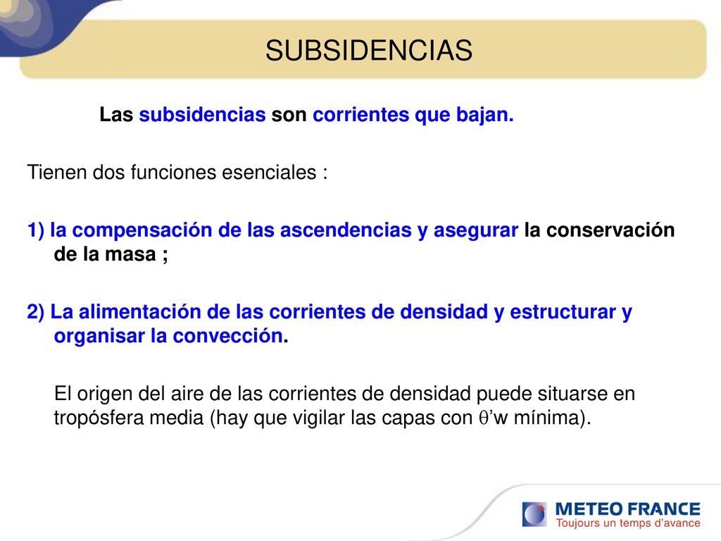 SUBSIDENCIAS Las subsidencias son corrientes que bajan.