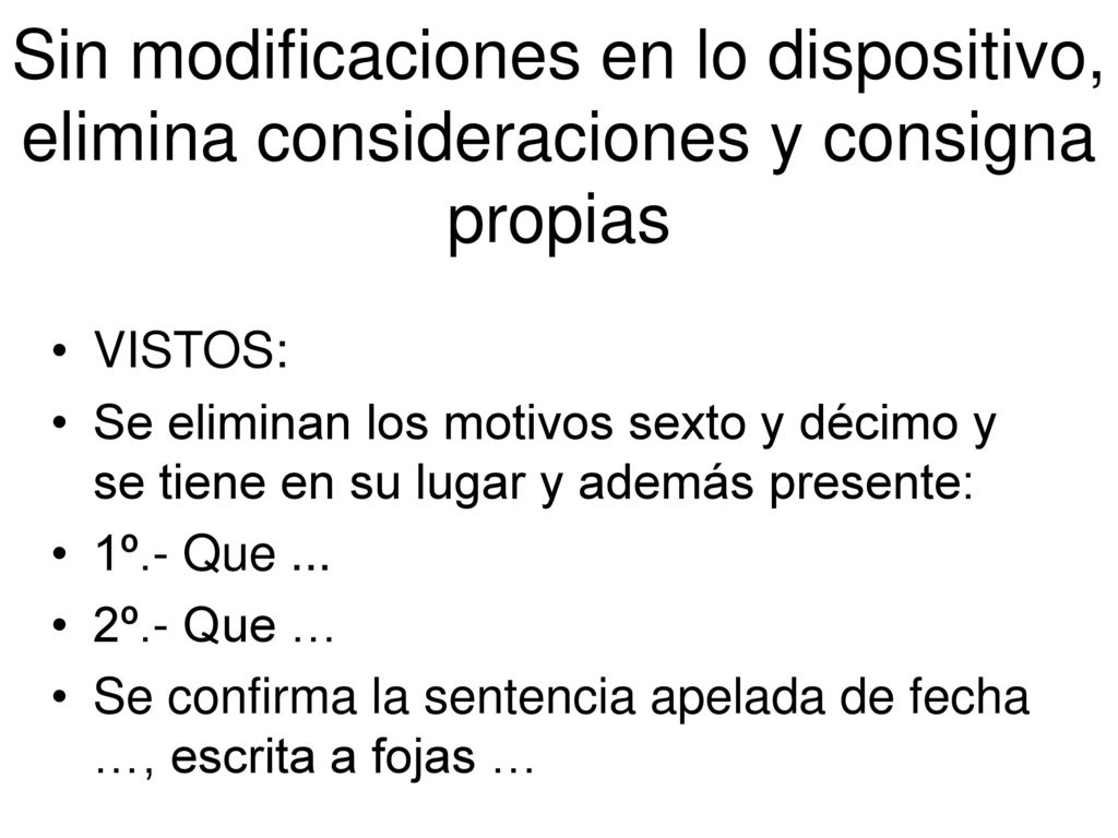Sin modificaciones en lo dispositivo, elimina consideraciones y consigna propias
