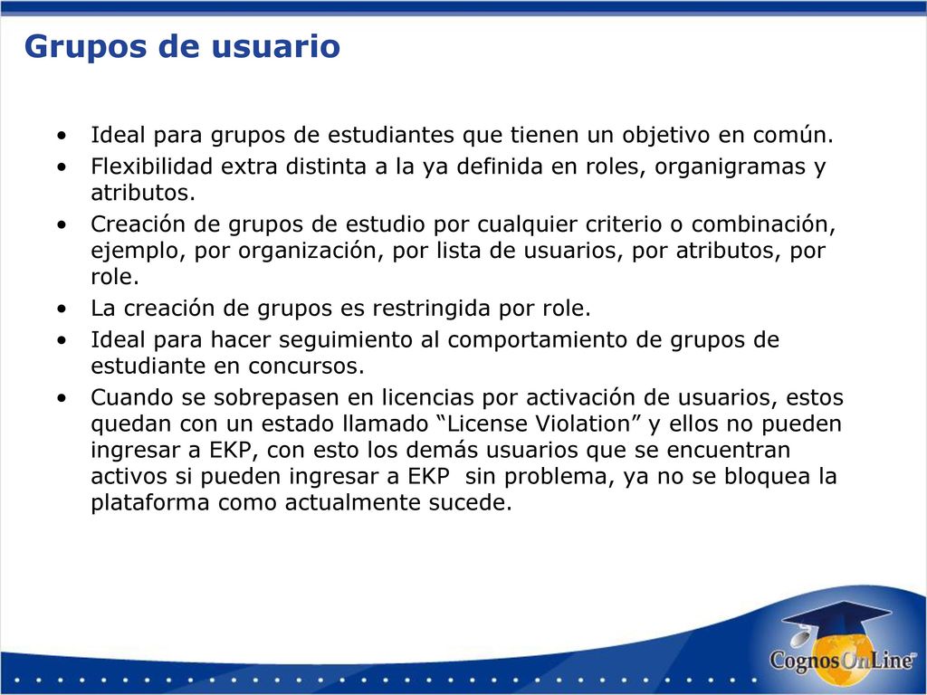 Grupos de usuario Ideal para grupos de estudiantes que tienen un objetivo en común.