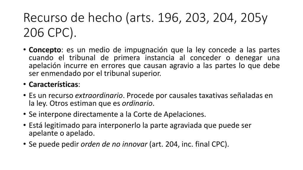 Recurso de hecho (arts. 196, 203, 204, 205y 206 CPC).