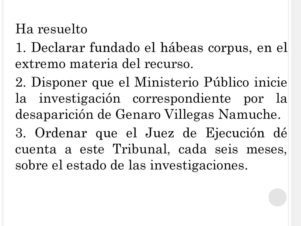 Ha resuelto 1. Declarar fundado el hábeas corpus, en el extremo materia del recurso.