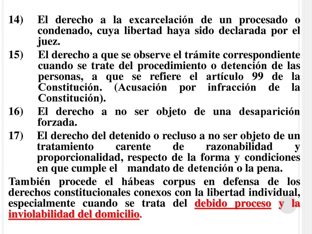 16) El derecho a no ser objeto de una desaparición forzada.