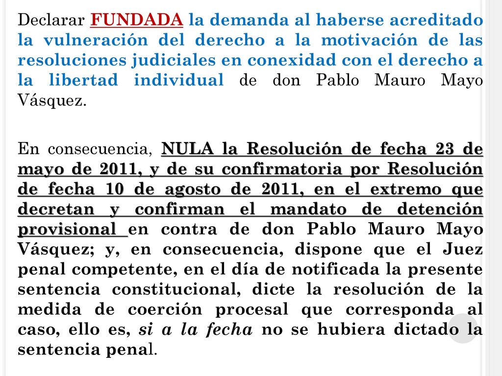 Declarar FUNDADA la demanda al haberse acreditado la vulneración del derecho a la motivación de las resoluciones judiciales en conexidad con el derecho a la libertad individual de don Pablo Mauro Mayo Vásquez.