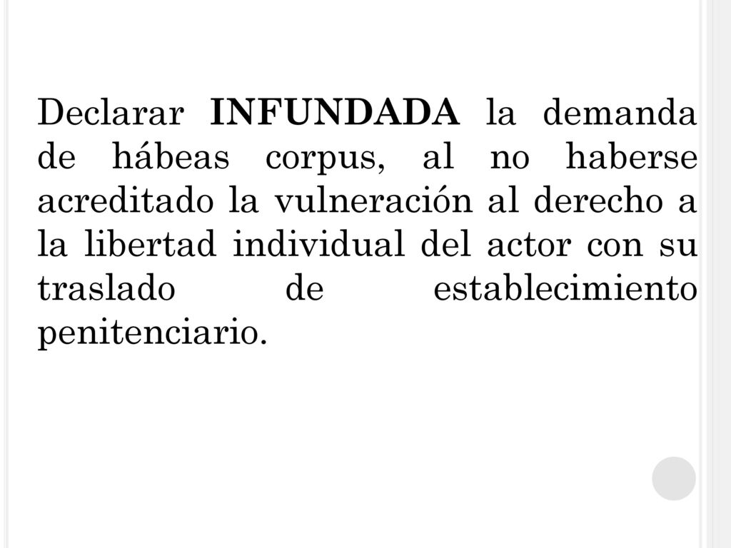 Declarar INFUNDADA la demanda de hábeas corpus, al no haberse acreditado la vulneración al derecho a la libertad individual del actor con su traslado de establecimiento penitenciario.