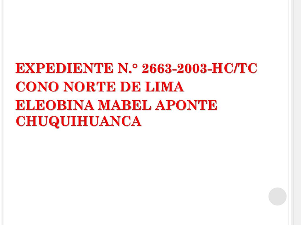 Expediente N.° HC/TC CONO NORTE DE LIMA ELEOBINA MABEL APONTE CHUQUIHUANCA
