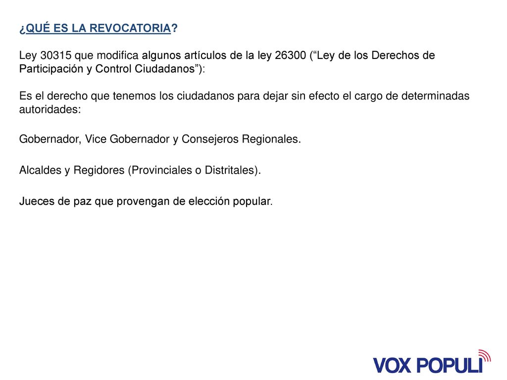 ¿QUÉ ES LA REVOCATORIA Ley que modifica algunos artículos de la ley ( Ley de los Derechos de Participación y Control Ciudadanos ):