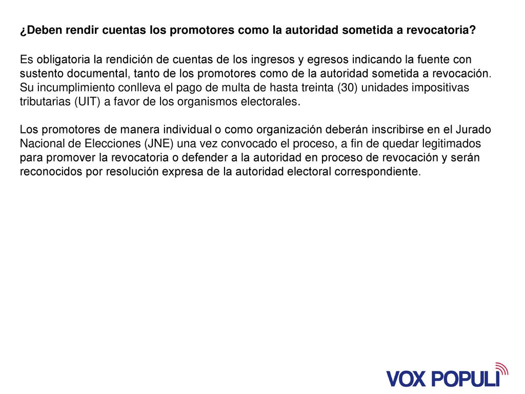 ¿Deben rendir cuentas los promotores como la autoridad sometida a revocatoria