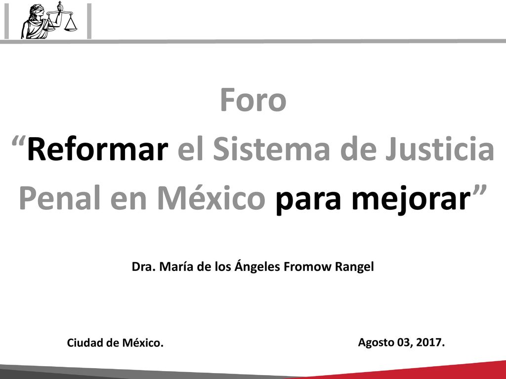 Foro Reformar el Sistema de Justicia Penal en México para mejorar