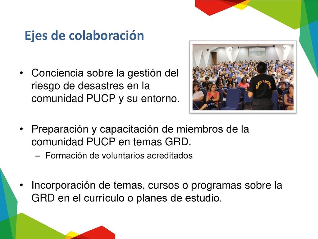 Ejes de colaboración Conciencia sobre la gestión del riesgo de desastres en la comunidad PUCP y su entorno.