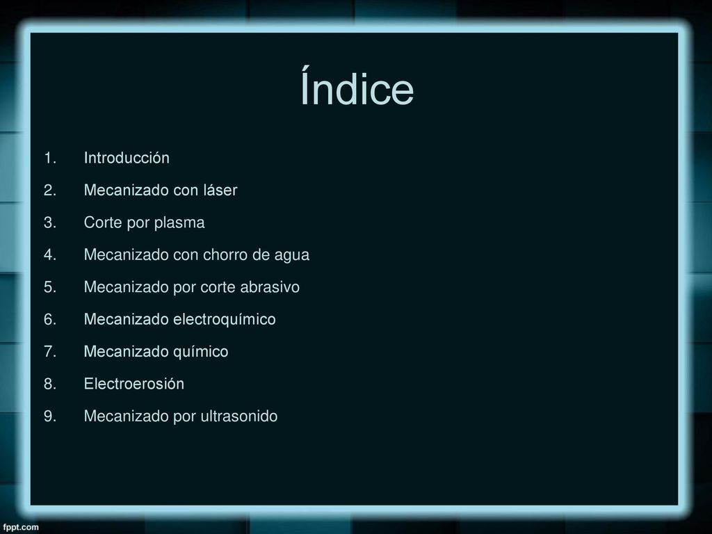 Índice Introducción Mecanizado con láser Corte por plasma
