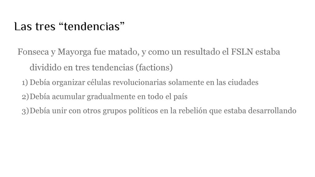 Las tres tendencias Fonseca y Mayorga fue matado, y como un resultado el FSLN estaba dividido en tres tendencias (factions)