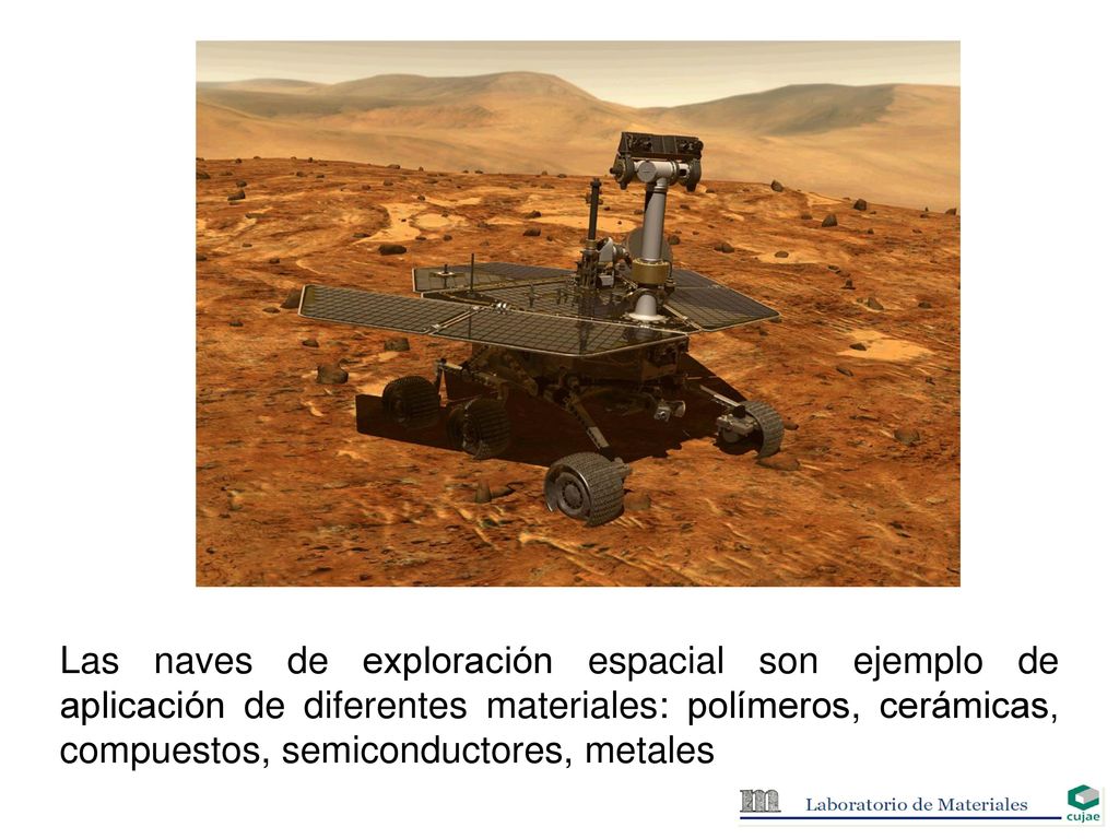 Las naves de exploración espacial son ejemplo de aplicación de diferentes materiales: polímeros, cerámicas, compuestos, semiconductores, metales
