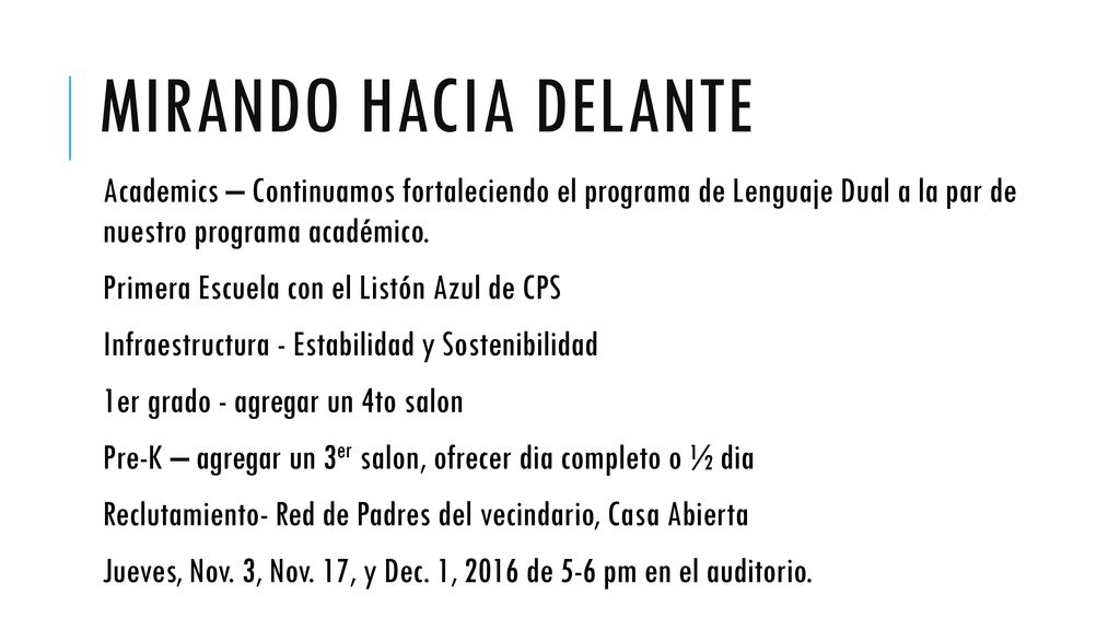 MIRANDO HACIA DELANTE Academics – Continuamos fortaleciendo el programa de Lenguaje Dual a la par de nuestro programa académico.