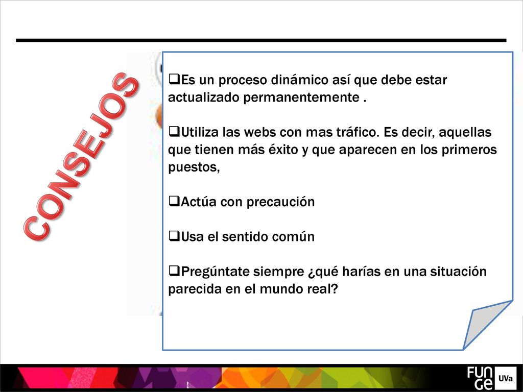 Es un proceso dinámico así que debe estar actualizado permanentemente .