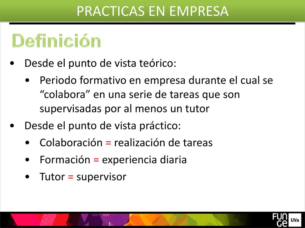 Definición PRACTICAS EN EMPRESA Desde el punto de vista teórico: