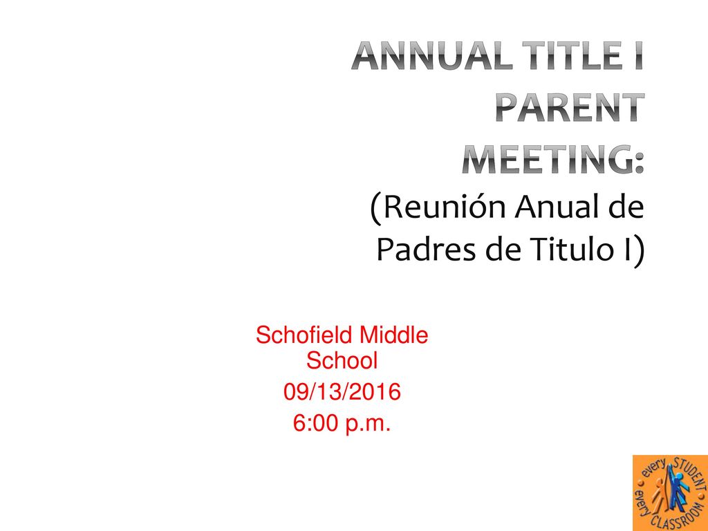 Annual Title I Parent Meeting: (Reunión Anual de Padres de Titulo I)