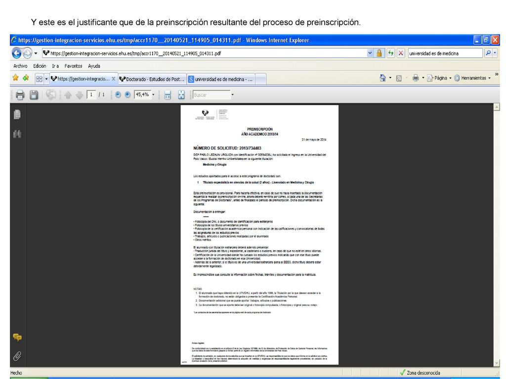 Y este es el justificante que de la preinscripción resultante del proceso de preinscripción.
