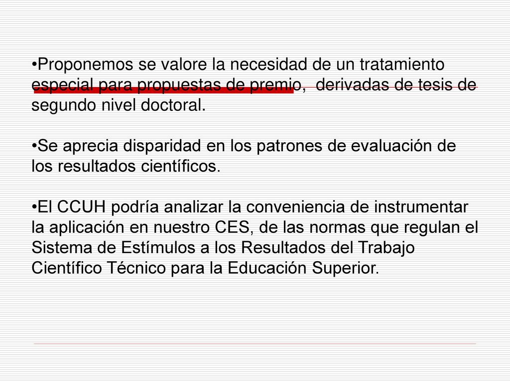 Proponemos se valore la necesidad de un tratamiento especial para propuestas de premio, derivadas de tesis de segundo nivel doctoral.