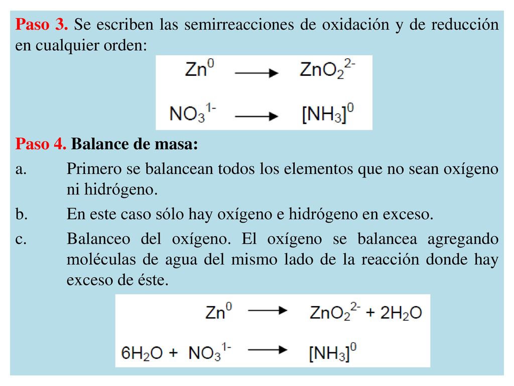 Paso 3. Se escriben las semirreacciones de oxidación y de reducción en cualquier orden: