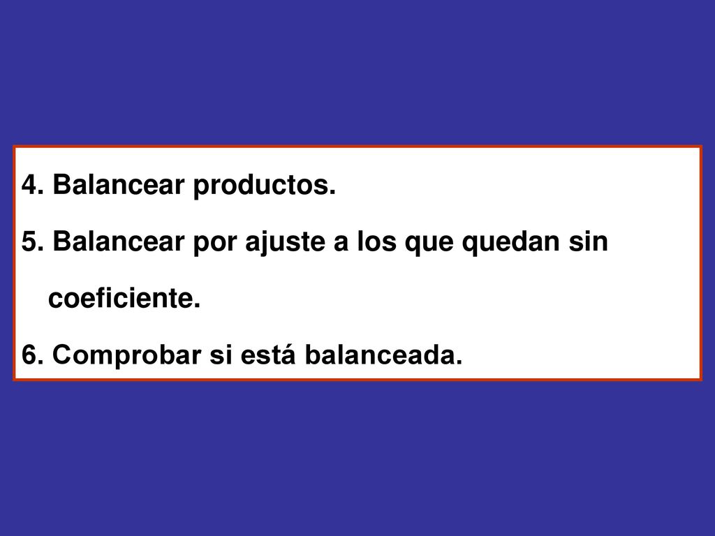 5. Balancear por ajuste a los que quedan sin coeficiente.