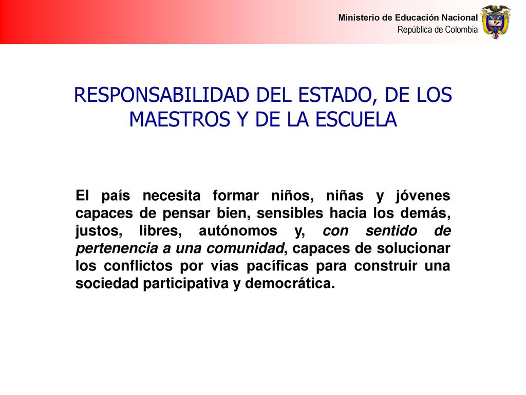 RESPONSABILIDAD DEL ESTADO, DE LOS MAESTROS Y DE LA ESCUELA