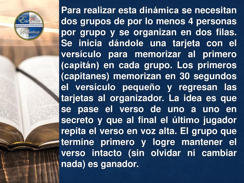 Para realizar esta dinámica se necesitan dos grupos de por lo menos 4 personas por grupo y se organizan en dos filas.
