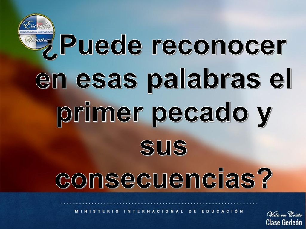 ¿Puede reconocer en esas palabras el primer pecado y sus consecuencias