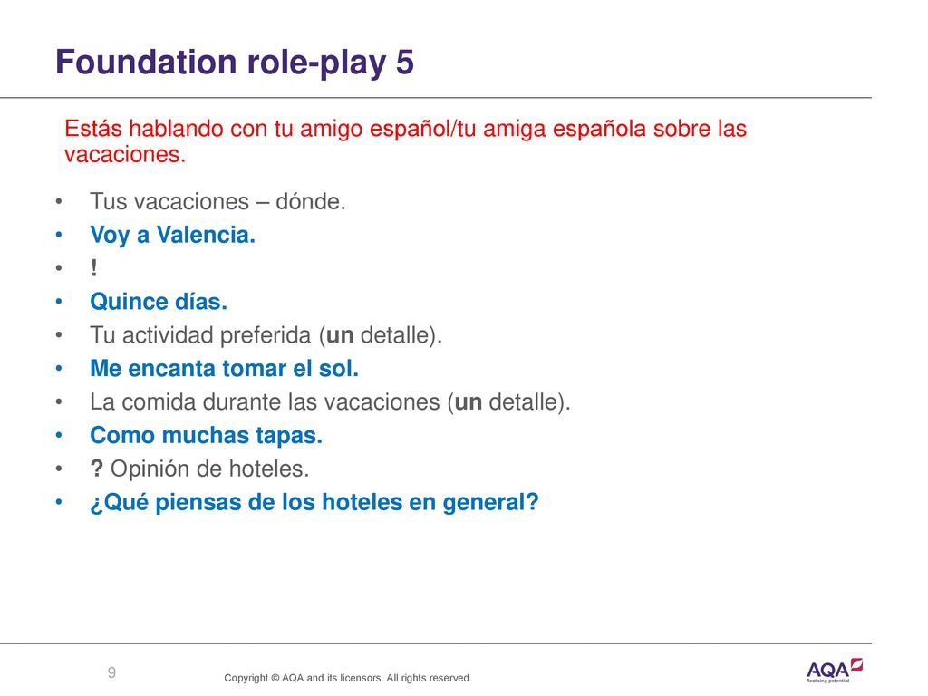 Foundation role-play 5 Estás hablando con tu amigo español/tu amiga española sobre las vacaciones. Tus vacaciones – dónde.