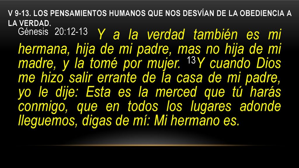V Los pensamientos humanos que nos desvían de la obediencia a la verdad.