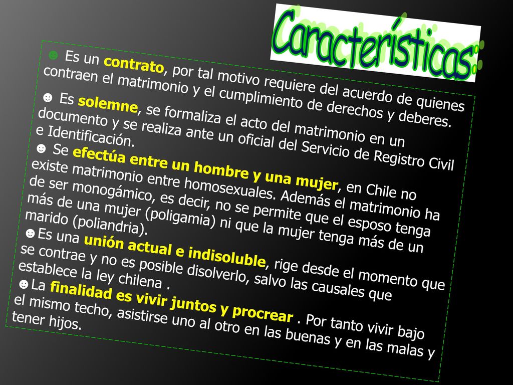 Características: Es un contrato, por tal motivo requiere del acuerdo de quienes contraen el matrimonio y el cumplimiento de derechos y deberes.