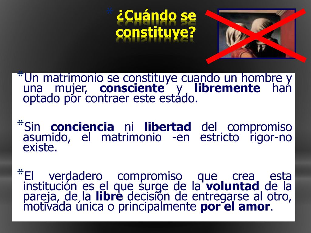 ¿Cuándo se constituye Un matrimonio se constituye cuando un hombre y una mujer, consciente y libremente han optado por contraer este estado.