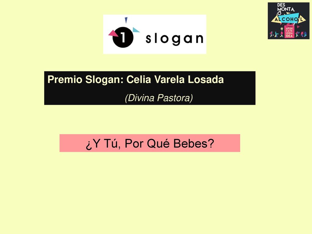 ¿Y Tú, Por Qué Bebes Premio Slogan: Celia Varela Losada