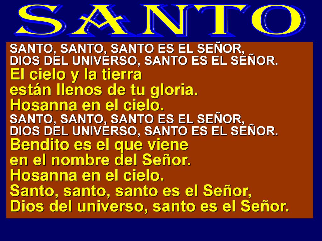 están llenos de tu gloria. Hosanna en el cielo.