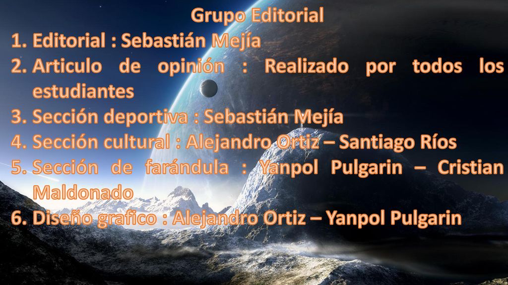 Grupo Editorial Editorial : Sebastián Mejía. Articulo de opinión : Realizado por todos los estudiantes.