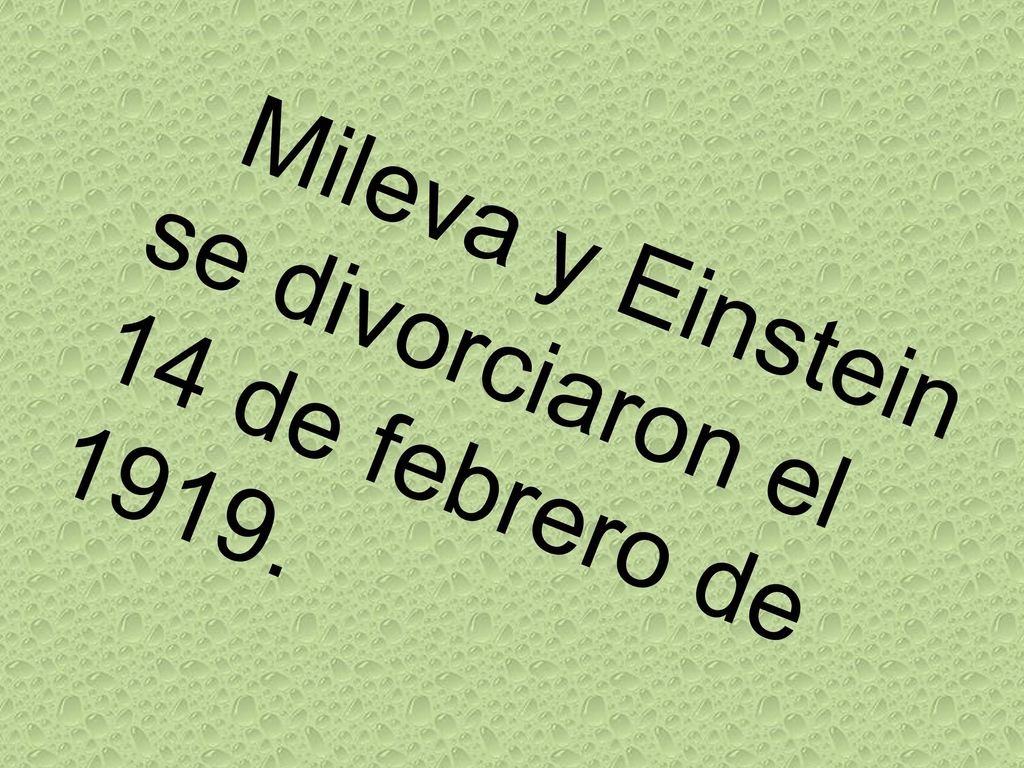 Mileva y Einstein se divorciaron el 14 de febrero de 1919.