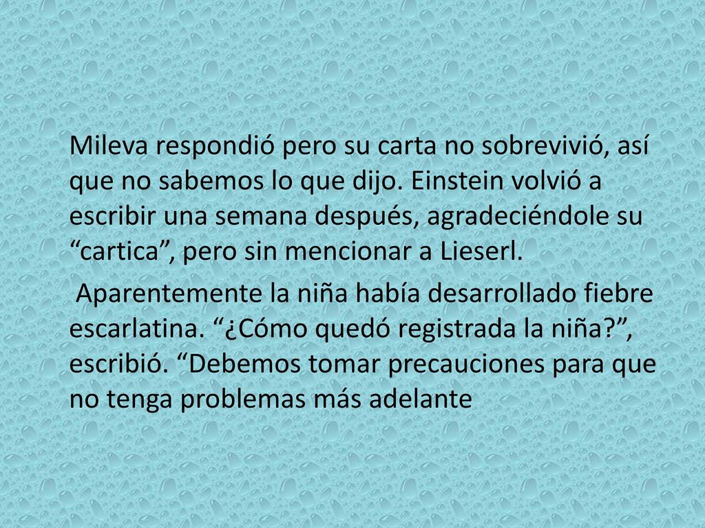 Mileva respondió pero su carta no sobrevivió, así que no sabemos lo que dijo.