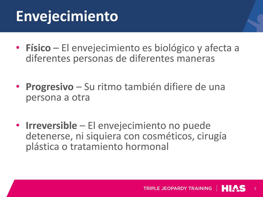 Envejecimiento Físico – El envejecimiento es biológico y afecta a diferentes personas de diferentes maneras.